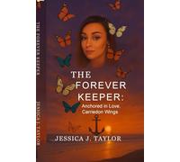 The Forever keeper: Anchored in Love, Carried on Wings