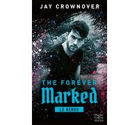 The Forever Marked - Le héros - Jay Crownover - Harpercollins - Poche - Roman