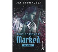 The Forever Marked - Le héros: Par l'autrice de "Marked Men" et la saga "BAD"