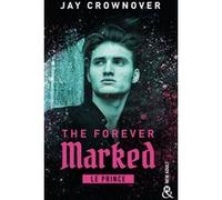 The Forever Marked - Le Prince: Par l'autrice de "Marked Men" et la saga "BAD"
