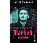 The Forever Marked - Le Prince: Par l'autrice de "Marked Men" et la saga "BAD"