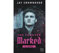 The Forever Marked : Le Prince Par l'autrice de "Marked Men" et la saga "BAD" - Jay Crownover - Harpercollins - Poche - Roman