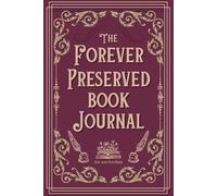 The Forever Preserved Book Journal: Vintage Reading Log, Dark Academia Aesthetic, Rates and Reviews Tracking and Planner, Gifts for Bookworms & Readers, Women, Men, Kids