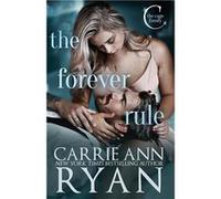 The Forever Rule - Carrie Ann Ryan - Carrie Ann Ryan - Livre en Anglais Carrie Ann RyanCarrie Ann Ryan (Auteur)