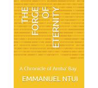 THE FORGE OF ETERNITY: A Chronicle of Amba’ Bay