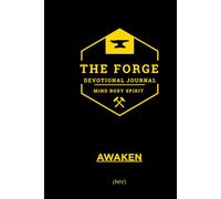 The Forge Series: (NIV) Awaken - 21-Day Men’s Devotional for Discipline, Strength, and Spiritual Growth.: Daily Bible Devotions for Men to Build Faith, Mental Toughness, and Godly Leadership