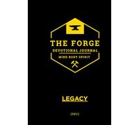 The Forge Series: (NIV) Legacy- 21-Day Men’s Devotional for Discipline, Strength, and Spiritual Growth.: Daily Bible Devotions for Men to Build Faith, Mental Toughness, and Godly Leadership