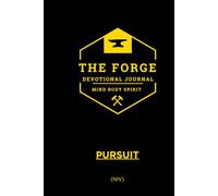 The Forge Series: (NIV) Pursuit - 21-Day Men’s Devotional for Discipline, Strength, and Spiritual Growth.: Daily Bible Devotions for Men to Build Faith, Mental Toughness, and Godly Leadership