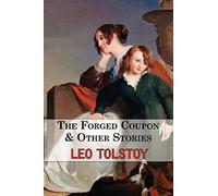 The Forged Coupon & Other Stories - Tales From Tolstoy