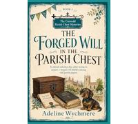 The Forged Will in the Parish Chest: A retired solicitor dies after trying to expose a forged will hidden among old parish papers