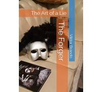 The Forger: The Art of a Lie