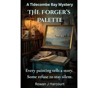 The Forger's Palette: Every painting tells a story. Some refuse to stay silent.
