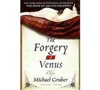 The Forgery of Venus Michael Gruber (Auteur)