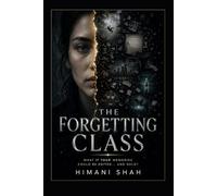 The Forgetting Class: She helped write the law. Now she must outrun the woman who broke it.