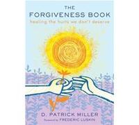 The Forgiveness Book by D. Patrick D. Patrick Miller Miller D. Patrick D. Patrick Miller Miller (Auteur)
