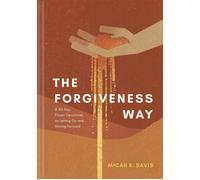 The Forgiveness Way A 40-Day Prayer Devotional on Letting Go and Moving Forward - Micah E. Davis - Tyndale Momentum - ebook (ePub) - Livre