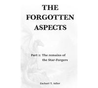 The Forgotten Aspects: Part 1: The remains of the Star-Forgers
