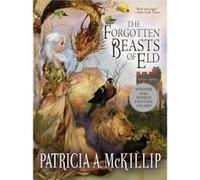 The Forgotten Beasts of Eld by Patricia A McKillip & Preface by Gail Carriger Patricia A McKillip , Preface by Gail Carriger (Auteur)