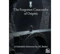The Forgotten Catacombs of Osipitis (The Beyond Chronicles)