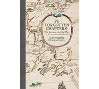 The Forgotten Chapters: My Journey Into The Past