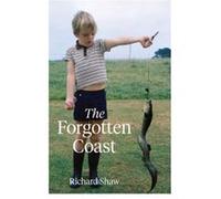 The Forgotten Coast by Richard Shaw Richard Shaw (Auteur)