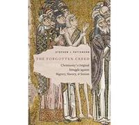 The Forgotten Creed: Christianity's Original Struggle against Bigotry, Slavery, and Sexism - [Version Originale] Inconnu (Auteur)