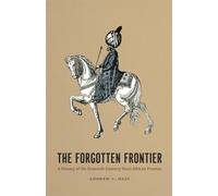 The Forgotten Frontier: A History of the Sixteenth-Century Ibero-African Frontier