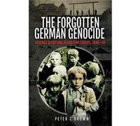 The Forgotten German Genocide by Peter C Brown Peter C Brown (Auteur)