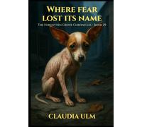 The Forgotten Grove Chronicles - Book 29: Where Fear Lost Its Name