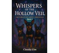 The Forgotten Grove Chronicles - Whispers of the Hollow Veil II: Whispers of the Hollow Veil 2 - The Familiars of Root and Flame