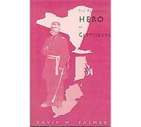 The Forgotten Hero of Gettysburg David W. Palmer (Auteur)
