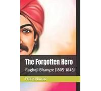 The Forgotten Hero: Raghoji Bhangre (1805-1848)