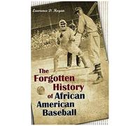 The Forgotten History Of African American Baseball