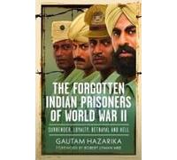 The Forgotten Indian Prisoners Of World War Ii