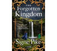The Forgotten Kingdom: A Novel