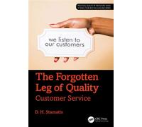 The Forgotten Leg of Quality Customer Service - D. H. Stamatis - CRC Press - ebook (ePub) - Livre