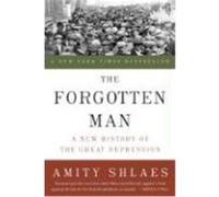 The Forgotten Man: A New History of the Great Depression