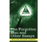 The Forgotten Man and Other Essays Sumner, William Graham (Auteur)