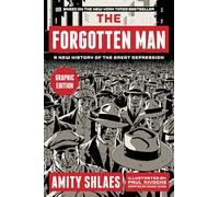 The Forgotten Man Graphic Edition: A New History of the Great Depression