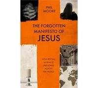 The Forgotten Manifesto of Jesus - Phil Moore - InterVarsity Press - Livre en Anglais - Paperback Phil MoorePhil Moore (Auteur)