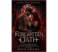 The Forgotten Oath: A Slow-Burn Fantasy Romance with Ancient Magic, Hidden Bloodlines, Royal Secrets, and Murder Mystery (Book 1)