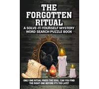 The Forgotten Ritual: A Solve-It-Yourself Mystery Word Search Puzzle Book - Can You Find the Right Ritual Before It’s Too Late?