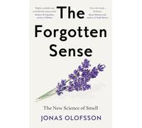 The Forgotten Sense: The New Science of Smell