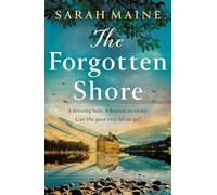 The Forgotten Shore: The sweeping dual-timeline historical novel of family, secrets and forgiveness from the author of THE HOUSE BETWEEN TIDES