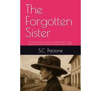 The Forgotten Sister: Young woman surviving in a patriarchal society, Italy early 1900’s, before, during and after WW1