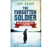 The Forgotten Soldier: War on the Russian Front - A True Story by Guy Sajer (15-Jul-1999) Paperback
