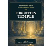 The Forgotten Temple: An Interactive Spiritual Mystery with 49 Clues, Seven Keys, and a Personal Alignment Map