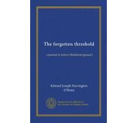 The forgotten threshold: a journal of Arthur Middleton [pseud.]