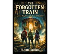 The Forgotten Train: A Journey Through Secrets, Shadows, and Friendship