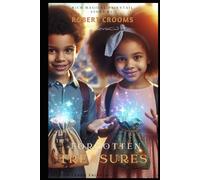"The Forgotten Treasures." Kids Modern Urban Fantasy.": “Discovering Magic in the Struggles of Everyday Life”